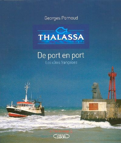 Emprunter Thalassa. De port en port Les côtes françaises livre