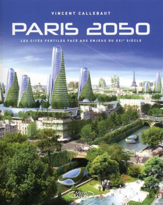 Emprunter Paris 2050. Les cités fertiles face aux enjeux du XXIe siècle livre