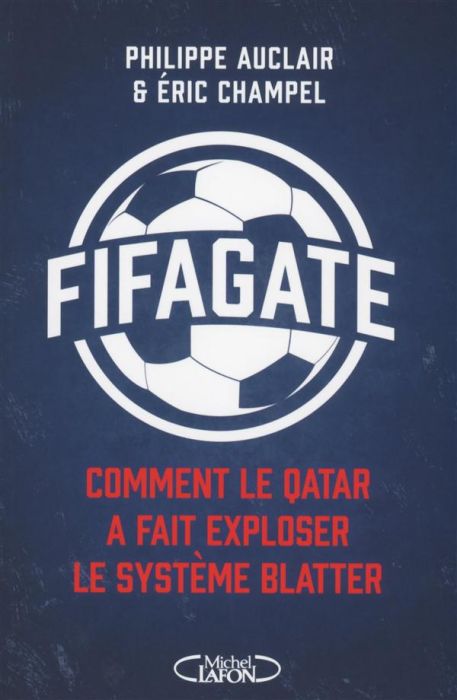 Emprunter FIFAgate. Comment le Qatar a fait exploser le système Blatter livre