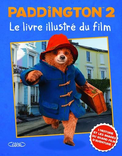 Emprunter Paddington 2. Le livre du film illustré livre