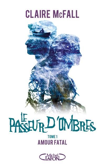 Emprunter Le Passeur d'ombres Tome 1 : Amour fatal livre