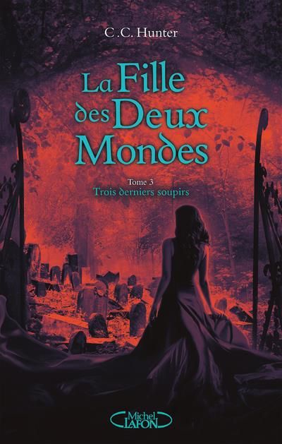 Emprunter La fille des deux mondes Tome 3 : Trois derniers soupirs livre