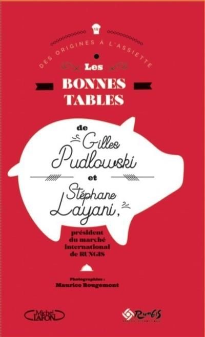 Emprunter Les Bonnes tables de Gilles Pudlowski et Stéphane Layani livre