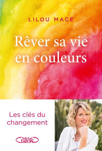 Emprunter Rêver sa vie en couleurs. Les clés du changement livre