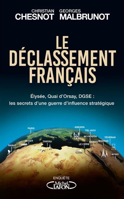 Emprunter Le Déclassement français. Elysée, quai d'orsay, DGSE : les secrets d'une guerre d'influence stratégi livre