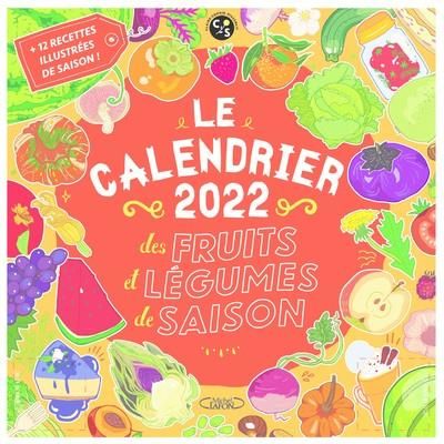 Emprunter Le calendrier des fruits et légumes de saison. + 12 recettes illustrées de saison, Edition 2022 livre