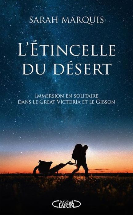 Emprunter L'étincelle du désert. Immersion en solitaire dans le Great Victoria et le Gibson livre