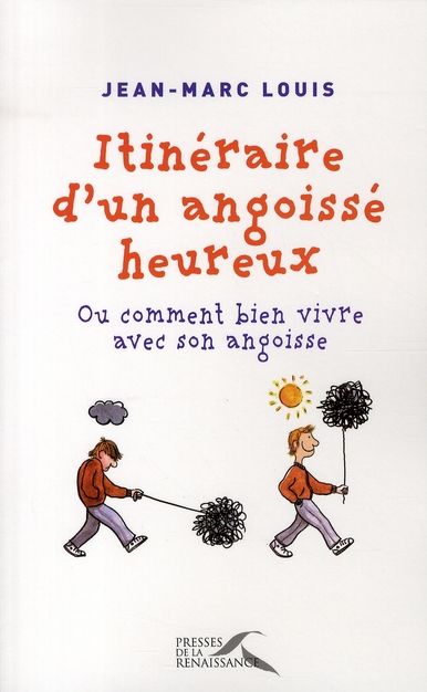 Emprunter Itinéraire d'un angoissé heureux. Ou comment bien vivre avec son angoisse livre