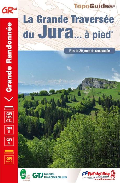 Emprunter La grande traversée du Jura... à pied. Plus de 30 jours de randonnée, Edition 2019 livre