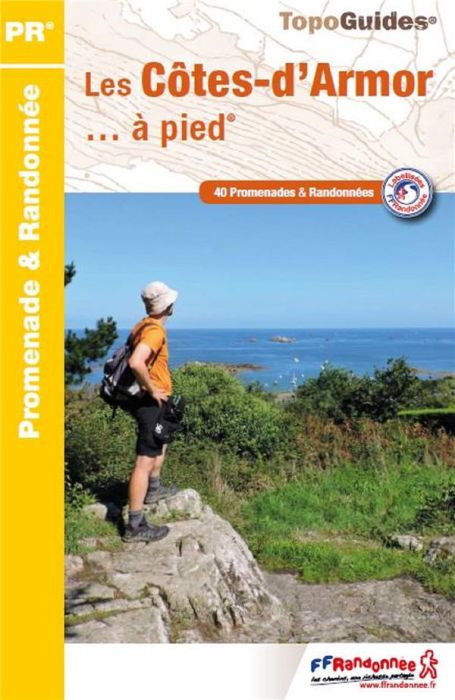 Emprunter Les Côtes-d'Armor... à pied. 40 promenades et randonnées, 6e édition livre