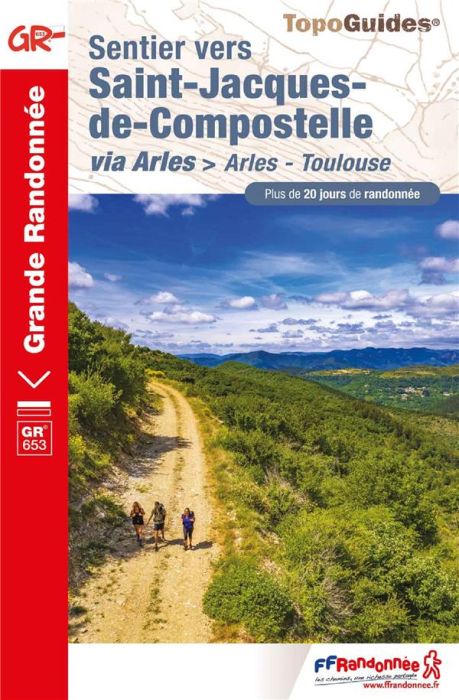 Emprunter Sentier vers Saint-Jacques-de-Compostelle via Arles Arles > Toulouse. 5e édition livre