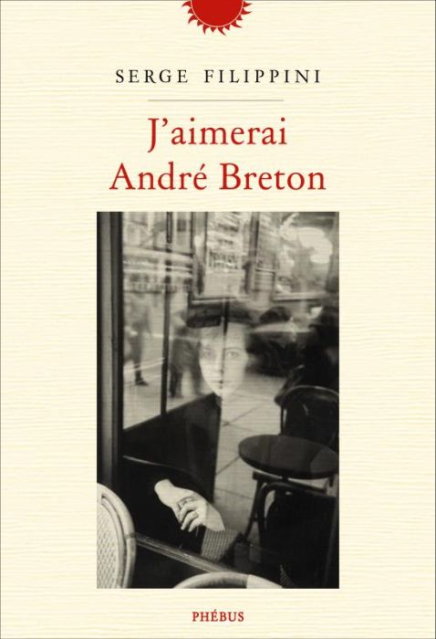 Emprunter J'aimerai André Breton livre