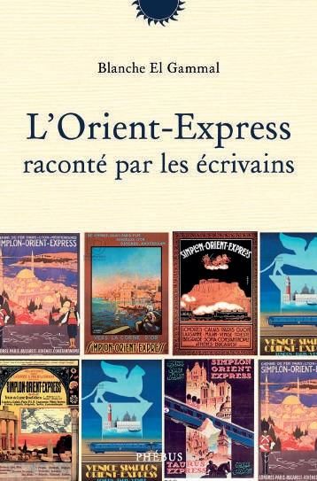 Emprunter L'Orient-Express raconté par les écrivains livre