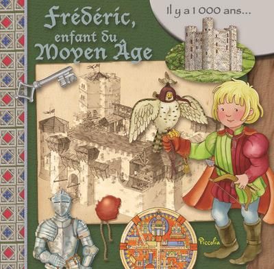 Emprunter Fréderic, enfant du Moyen-Age. Il y a 1000 ans... livre