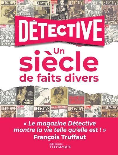 Emprunter Détective. Un siècle de faits divers livre