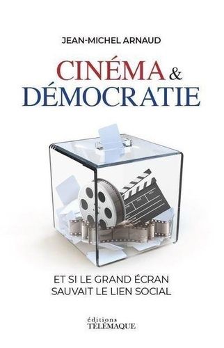 Emprunter Cinéma & démocratie. Et si le grand écran sauvait le lien social livre