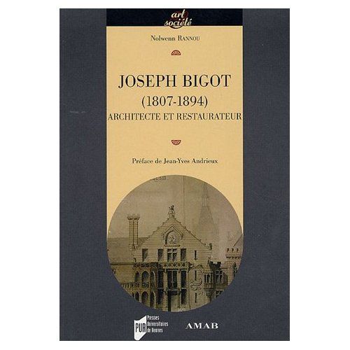 Emprunter Joseph Bigot (1807-1894), architecte et restaurateur livre