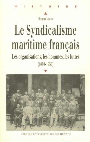 Emprunter Le syndicalisme maritime français. Les organisations, les hommes, les luttes (1890-1950) livre