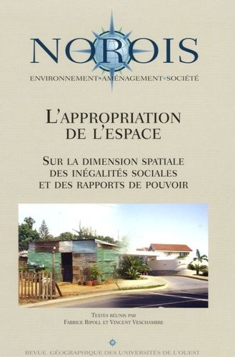 Emprunter Norois N° 195, 2005 : L'appropriation de l'espace. Sur la dimension spatiale des inégalités sociales livre