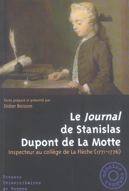 Emprunter Le Journal de Stanislas Dupont de La Motte. Inspecteur au collège de La Flèche (1771-1776) livre