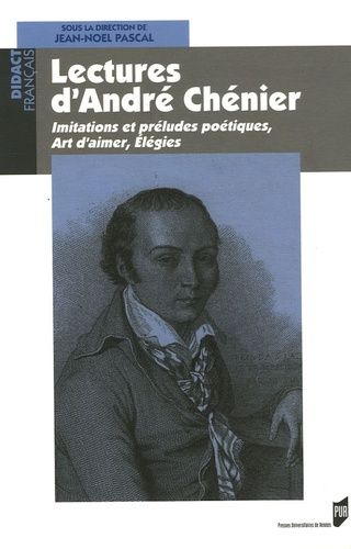 Emprunter Lectures d'André Chénier. Imitations et préludes poétiques, Art d'aimer, Elégies livre