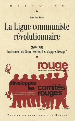 Emprunter La Ligue communiste révolutionnaire (1968-1981). Instrument du Grand Soir ou lieu d'apprentissage ? livre