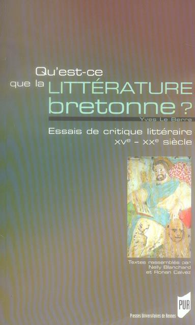 Emprunter Qu'est-ce que la littérature bretonne ? Essais de critique littéraire XV-XXe siècles livre