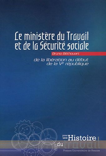 Emprunter Le ministère du Travail et de la Sécurité sociale. De la Libération au début de la Ve République livre