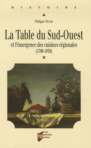 Emprunter La table du Sud-Ouest et l'émergence des cuisines régionales (1700-1850) livre