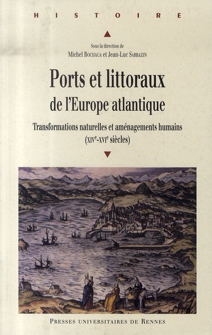 Emprunter Ports et littoraux de l'Europe atlantique. Transformations naturelles et aménagements humains (XIVe- livre