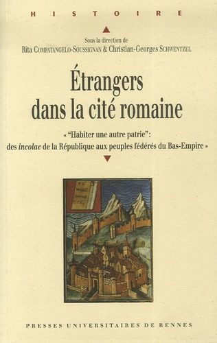 Emprunter Etrangers dans la cité romaine. Actes du Colloque de Valenciennes (14-15 octobre 2005) 