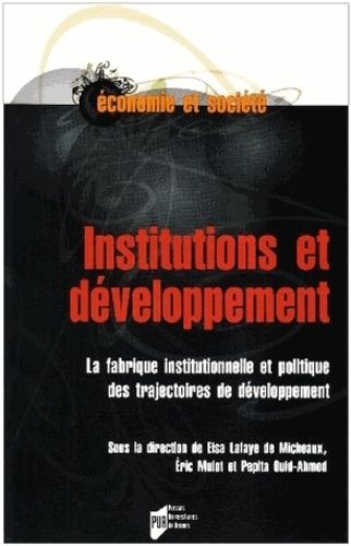 Emprunter Institutions et développement. La fabrique institutionnelle et politique des trajectoires de dévelo livre