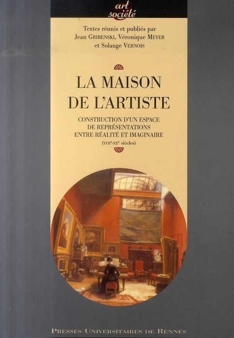 Emprunter La maison de l'artiste. Construction d'un espace de représentations entre réalité et imaginaire (XVI livre