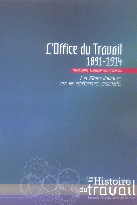 Emprunter L'Office du Travail (1891-1914). La république et la réforme sociale livre