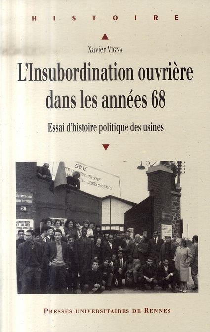 Emprunter L'insubordination ouvrière dans les années 68. Essai d'histoire politique des usines livre