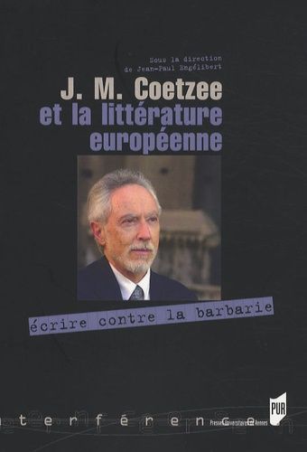 Emprunter J.M. Coetzee et la littérature européenne. Ecrire contre la barbarie livre