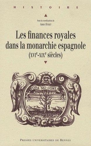 Emprunter Les finances royales dans la monarchie espagnole (XVIe-XIXe siècle) livre