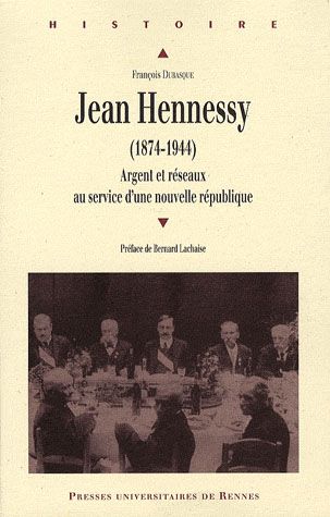 Emprunter Jean Hennessy (1874-1944). Argent et réseaux au service d'une nouvelle république livre