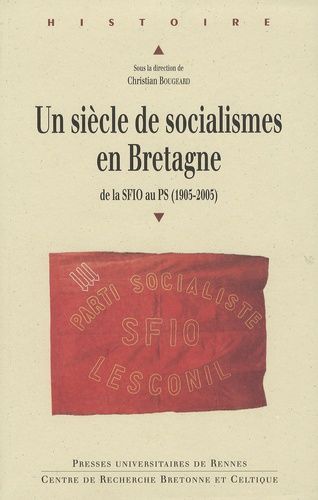 Emprunter Un siècle de socialisme en Bretagne. De la SFIO au PS (1905-2005) livre