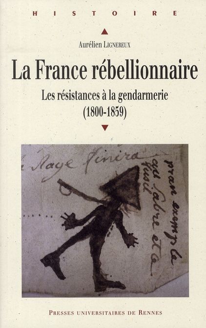 Emprunter La France rébellionnaire. Les résistances à la gendarmerie (1800-1859) livre