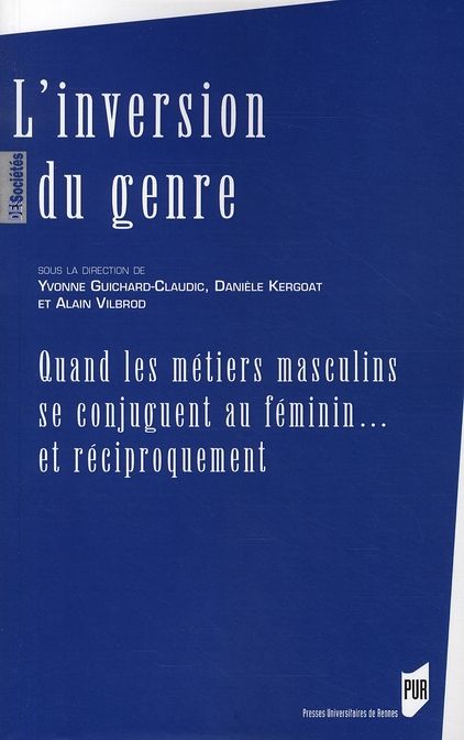 Emprunter L'inversion du genre. Quand les métiers masculins se conjuguent au féminin et réciproquement livre