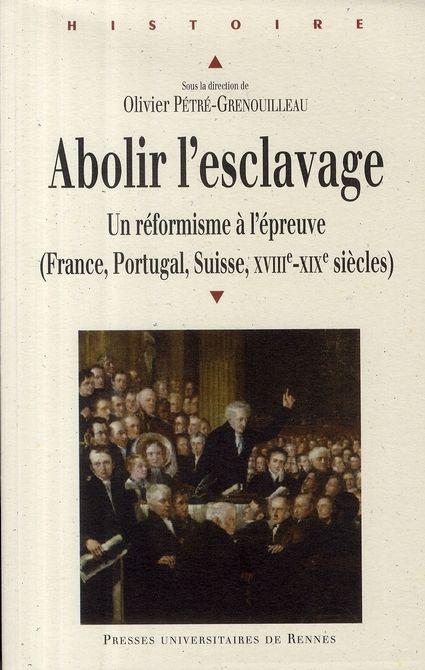 Emprunter Abolir l'esclavage. Un réformisme à l'épreuve (France, Portugal, suisse, XVIIIe-XIXe siècles) livre