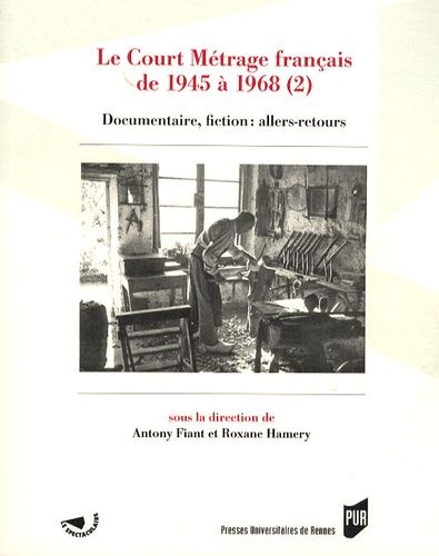 Emprunter Le Court Métrage français de 1945 à 1968. Tome 2, Documentaire, fiction : allers-retours livre