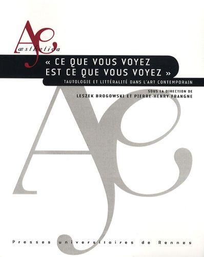 Emprunter Ce que vous voyez est ce que vous voyez. Tautologie et littéralité dans l'art contemporain livre