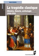 Emprunter La tragédie classique (1550-1793). Histoire, théorie, anthologie, 2e édition livre