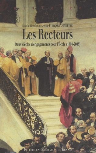 Emprunter Les Recteurs. Deux siècles d'engagements pour l'Ecole (1808-2008) livre