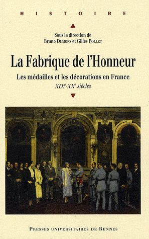 Emprunter La Fabrique de l'Honneur. Les médailles et les décorations en France (XIXe-XXe siècles) livre