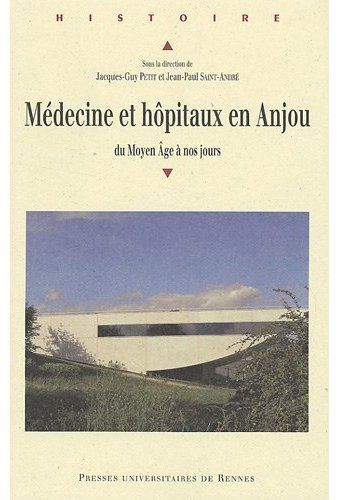 Emprunter Médecine et hôpitaux en Anjou. Du Moyen Age à nos jours livre