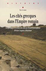 Emprunter Les cités grecques dans l'Empire romain. Les privilèges et les titres des cités de l'Orient hellénop livre