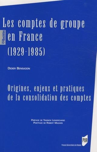 Emprunter Les comptes de groupe en France (1929-1985). Origines, enjeux et pratiques de la consolidation des c livre